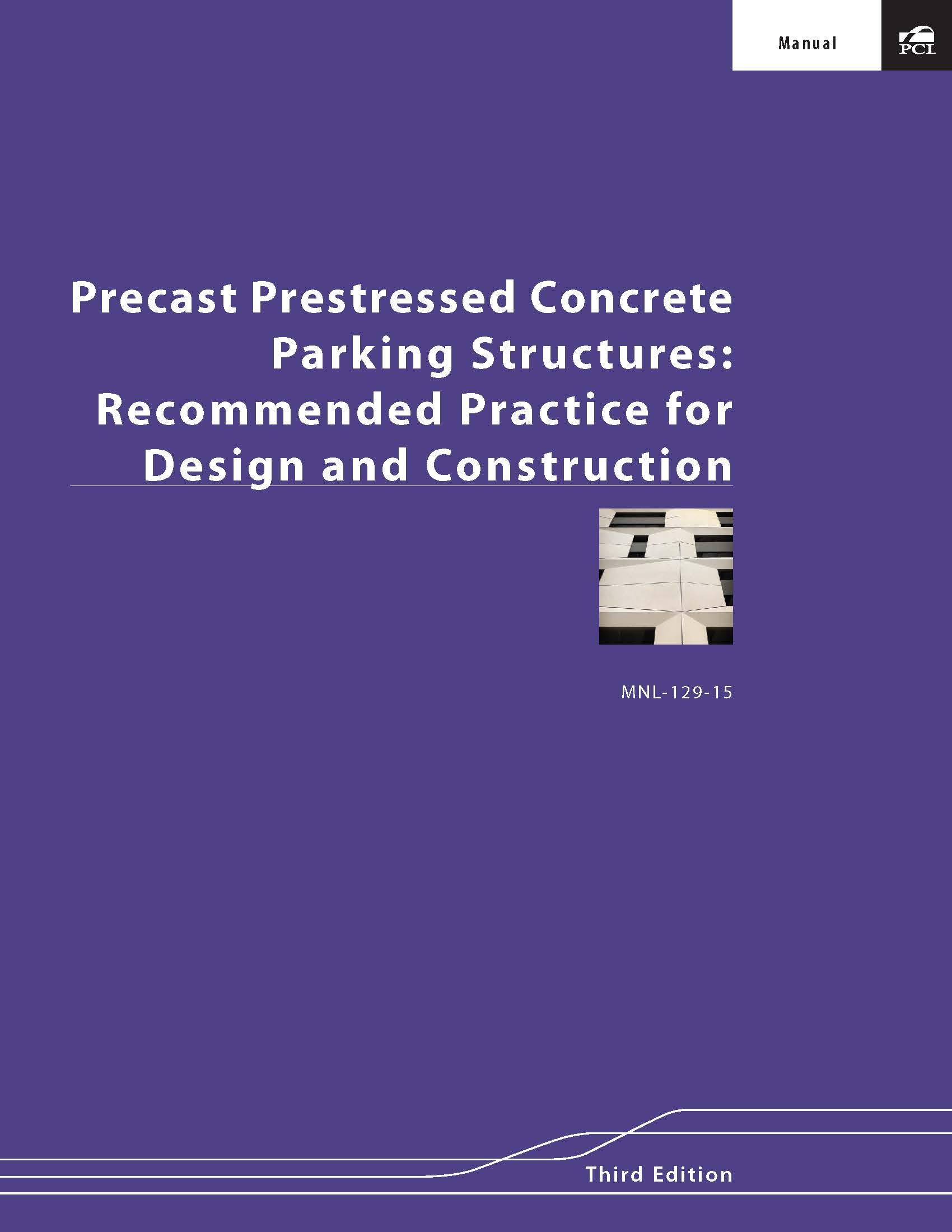 PCI manual for Precast Prestressed Concrete Parking Structures: Recommended Practice for Design and Construction